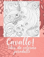 Cavallo! - Libro da colorare per adulti B08FP7LFMZ Book Cover