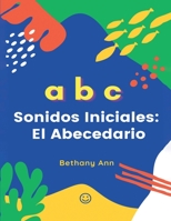 ABC: Sonidos Iniciales: El Abecedario B095GFBZ4N Book Cover