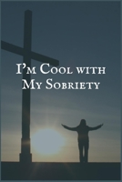 I'm Cool With My Sobriety: A Writing Notebook for People in Recovery from Addiction to Tylenol 1706088582 Book Cover