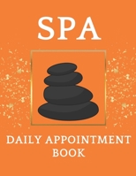 Spa: Daily Appointment Book 1657366634 Book Cover
