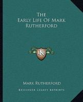 The Early Life of Mark Rutherford 9354543766 Book Cover