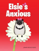Elsie's Anxious 1637108036 Book Cover