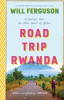 Road Trip Rwanda: A Journey Into the New Heart of Africa 0670066427 Book Cover