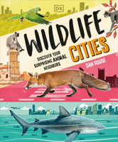 Wildlife Cities: Discover Your Surprising Animal Neighbors B0H2341G24 Book Cover