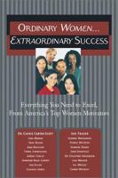 Ordinary Women...Extraordinary Success: Everything You Need to Excel, From America's Top Women Motivators 1564147010 Book Cover