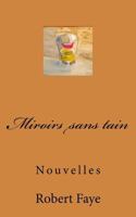 Miroirs sans tain: Nouvelles 1974632067 Book Cover