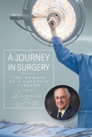 A Journey in Surgery: The Memoir of a Canadian Surgeon 1038357705 Book Cover