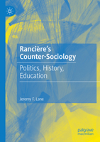 Rancière's Counter-Sociology: Politics, History, Education 3031598822 Book Cover