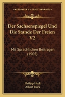 Der Sachsenspiegel Und Die Stande Der Freien V2: Mit Sprachlichen Beitragen (1905) 1160448116 Book Cover