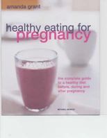 Healthy Eating for Pregnancy 1840007397 Book Cover
