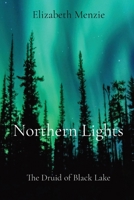 Northern Lights: The Druid of Black Lake 1777633818 Book Cover