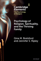 Psychology of Religion, Spirituality, and the Thriving Family (Elements in the Psychology of Religion) 1009545566 Book Cover