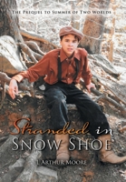 Stranded in Snow Shoe: The Prequel to Summer of Two Worlds 1952874688 Book Cover