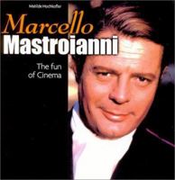 Marcello Mastroianni : The Fun of Cinema 8873010113 Book Cover