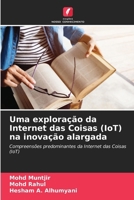 Uma exploração da Internet das Coisas (IoT) na inovação alargada (Portuguese Edition) 6208081149 Book Cover