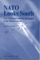 NATO Looks South: New Challenges and New Strategies in the Mediterranean 0833028103 Book Cover