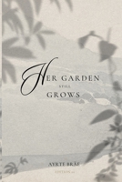 her garden still grows B0FFMQKLLK Book Cover