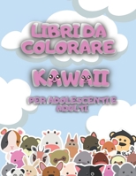 Libri da Colorare Kawaii per Adolescenti e Adulti: Simpatiche e Divertenti Pagine da Colorare Scarabocchi Kawaii B08R689Q3C Book Cover