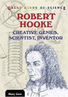 Robert Hooke: Creative Genius, Scientist, Inventor (Great Minds of Science) 0766025470 Book Cover