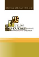 Felon Verstehen 1469154609 Book Cover