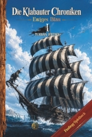 Die Klabauter Chroniken | Buch 1 | Ewiges Blau | Fantasy-Spielbuch | Nadel-Edition: Welt der Gangs & Piraten | Du entscheidest mit deinem Charakter | ... Gang, Freunden und Feinden) (German Edition) B0H2YD8J7K Book Cover