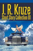 J. R. Kruze Short Story Collection 01 1393207901 Book Cover