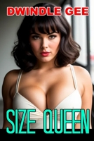 Size Queen : Transsexual, Well-Endowed 1728934419 Book Cover