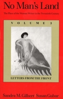 No Man's Land: The Place of the Woman Writer in the Twentieth Century, Volume 3: Letters from the Front 0300066600 Book Cover