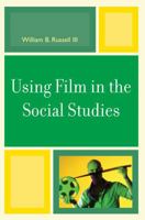 Using Film in the Social Studies 076183768X Book Cover