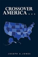 Crossover America . . . 1543438369 Book Cover