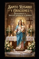 SANTO ROSARIO Y ORACIONES DEVOCIONALES A NUESTRA SEÑORA DE LA SONRISA (Spanish Edition) B0GZKJ8419 Book Cover