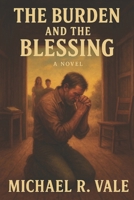 TheBurden and the Blessing: A Novel B0G2L3CJKP Book Cover