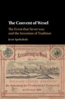 The Convent of Wesel: The Event That Never Was and the Invention of Tradition 1107193117 Book Cover