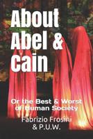 About Abel & Cain: Or the Best & Worst of Human Society 107304534X Book Cover