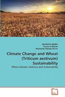 Climate Change and Wheat (Triticum aestivum) Sustainability: Wheat climatic resilience and Sustainability 3639305949 Book Cover