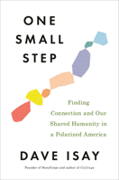 One Small Step: Finding Connection and Our Shared Humanity in a Polarized America 0593835271 Book Cover