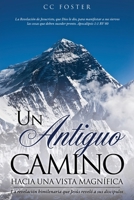 Un Antiguo Camino Hacia Una Vista Magnífica: La revelación bimilenaria que Jesús reveló a sus discipulos B0FQYSRSCS Book Cover