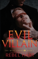 Evil Villain: A Dark High School Elite Romance (The Royal Court Book 3) 1947425404 Book Cover