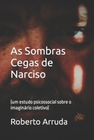 As Sombras Cegas de Narciso: (um estudo psicossocial sobre o imaginário coletivo) B08F719CSQ Book Cover