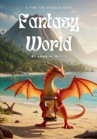 Fantasy World (Fire the Dragon) B0GTRDRMNZ Book Cover