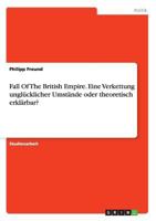 Fall Of The British Empire. Eine Verkettung ungl�cklicher Umst�nde oder theoretisch erkl�rbar? 3668126224 Book Cover