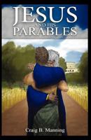 Jesus and His Parables 1936341034 Book Cover