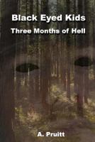 Black Eyed Kids. Three Months of Hell 1523961406 Book Cover