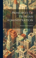 Principles Of Prussian Administration 1022300563 Book Cover