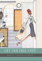 Get the Hell Out! 1524569674 Book Cover
