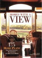 Homes With a View: 175 Home Plans for Golf-Course, Waterfront and Mountain Homes 1931131252 Book Cover