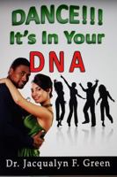 Dance! It's in Your DNA 0976672855 Book Cover