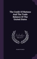 The Credit of Nations and the Trade Balance of The United States 0548773416 Book Cover