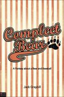 Compleet Bear: A Fantasy about a Bear and Baseball 1607999390 Book Cover