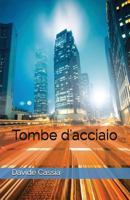 Tombe d'acciaio 1717907903 Book Cover